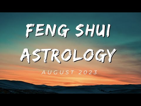 ALAMIN NATIN ANG FENG SHUI ASTROLOGY | August