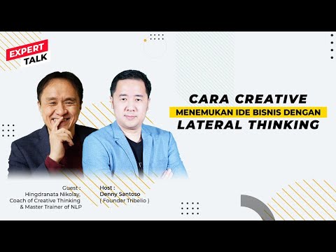 Cara Creative Menemukan Ide Bisnis dengan Lateral Thinking - Expert Talk with Hingdranata Nikolay