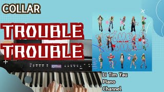 COLLAR - Trouble Trouble Piano Cover 鋼琴版 by Li Tim Yau
