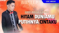 Gerry Mahesa - Hitam Duniamu Putihnya Cintaku [OFFICIAL]  - Durasi: 5:41. 