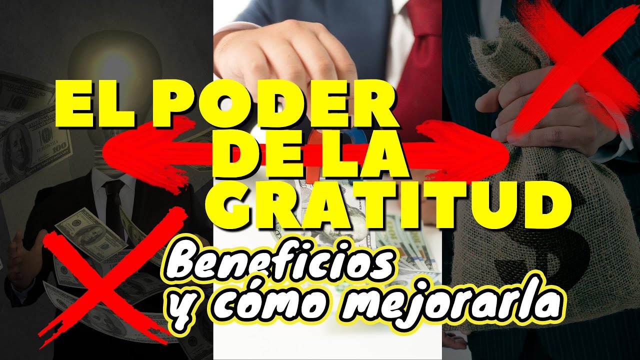 EL PODER DE LA GRATITUD | BENEFICIOS Y CÓMO MEJORARLA - YouTube
