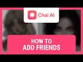 How to add friends in chai ai