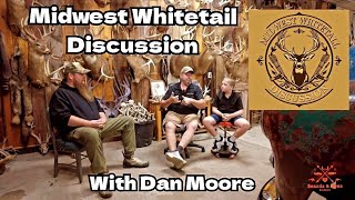 Midwest Whitetail Discussion / Dan Moore / Midwest Buck Slayer