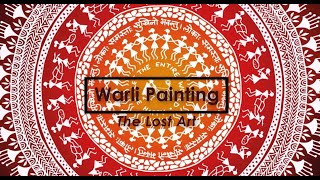 Warli Painting : The Lost Art | Documentary