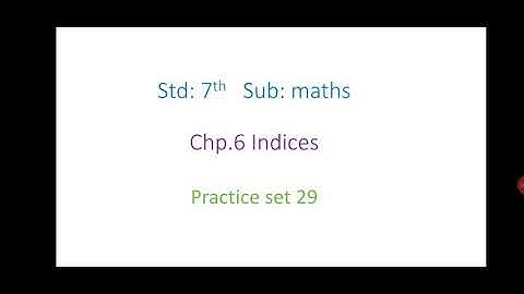 Std 7th, practice set 29, chapter 6 Indices,  Maths,  maharashtra state board