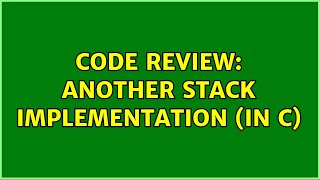 Code Review: Another stack implementation (in C) (2 Solutions!!)
