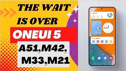 THE WAIT IS OVER! ONE UI 5.0(ANDROID 13)FOR GALAXY A51,M42,M33 AND M21.