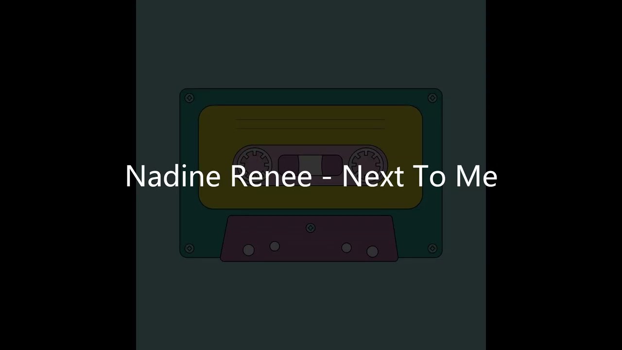 Nadine Renee - Next To Me (Lyrics)