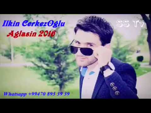 Ilkin Cerkezoglu Meni Zindanda Goren Aglasin 2018