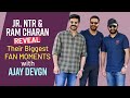 Exclusive: Jr.NTR And Ram Charan Reveal Their Biggest Fan Moments With Ajay Devgn On The Sets Of RRR