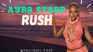 Ayra Starr Rush [Lyrics Video]