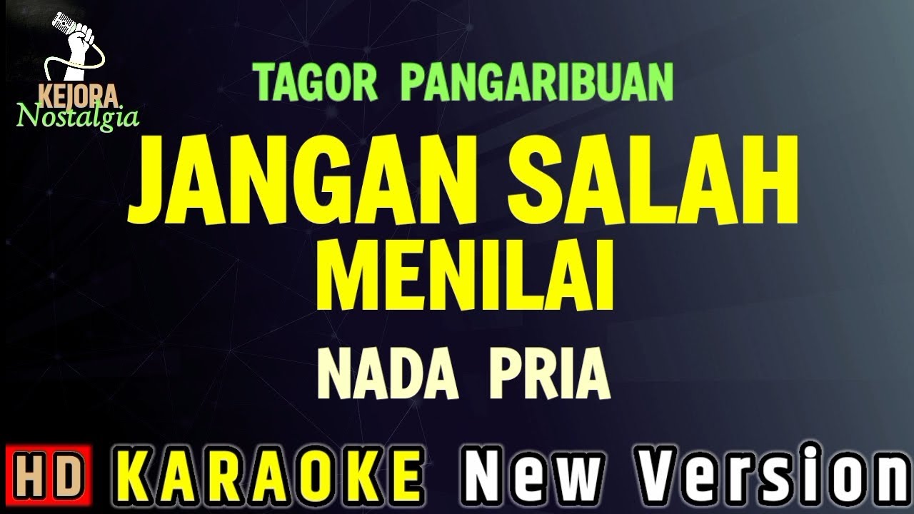JANGAN SALAH MENILAI - TAGOR PANGARIBUAN ( KARAOKE NADA PRIA ) 