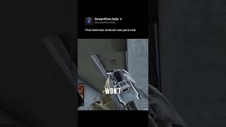 That staircase ambush was pure luck That staircase ambush was pure luck