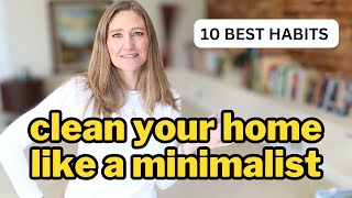 The 10 BEST MINIMALIST HABITS For A CLEAN & TIDY Home (minimalism, simple living)
