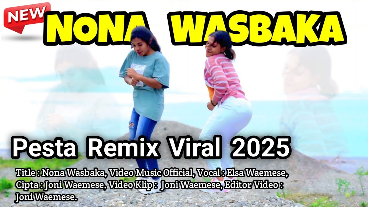 Nona Wasbaka Viral Remix 2025 – Elsa Waemese | Pesta Cipt. Joni Waemese | Official Music Video 