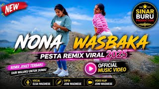 Nona Wasbaka Viral Remix 2025 – Elsa Waemese | Pesta Cipt. Joni Waemese | Official Music Video 