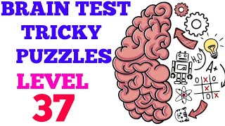 Brain test tricky puzzles level 37 solution or Walkthrough