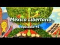 México Libertario- Intro