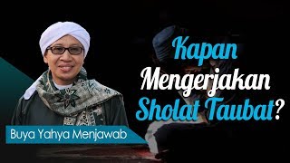 Kapan Mengerjakan Sholat Taubat? - Buya Yahya Menjawab