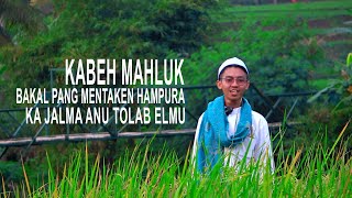 KREASI SANTRI | JALMA ANU TOLAB ELMU DI PANG MENTAKEN HAMPURA KU SAKABEH MAKHLUK