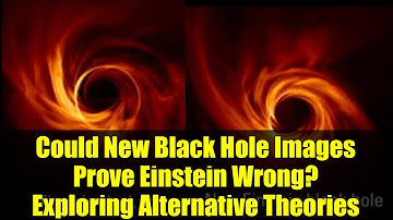 Could New Black Hole Images Prove Einstein Wrong? Exploring Alternative Theories