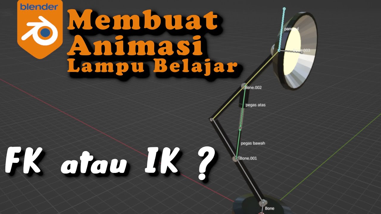 Membuat Animasi Lampu pixar dengan FK atau IK ? | Tutorial Blender ...