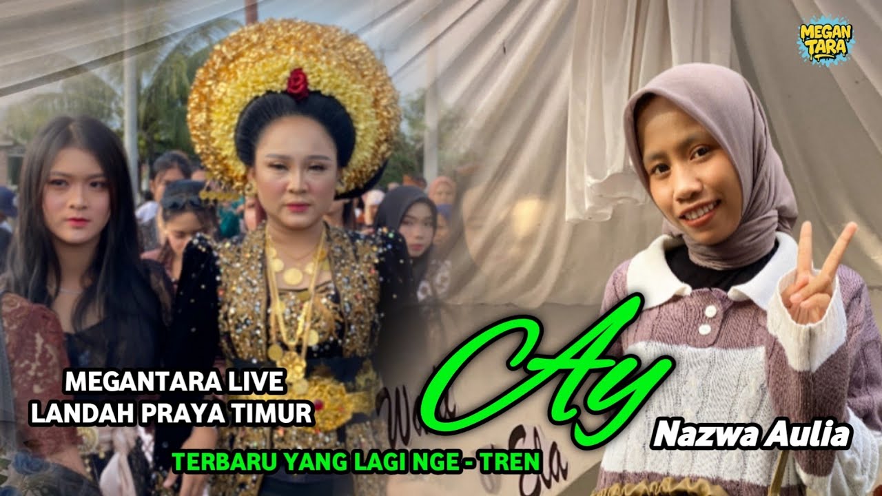 Megantara Live landah praya timur - Ay Najwa aulia