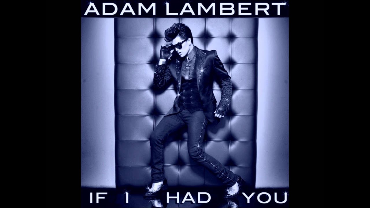If I had you - Adam Lambert (Deep voice)