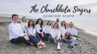 The Churchhela Singers - Somethin' Stupid
