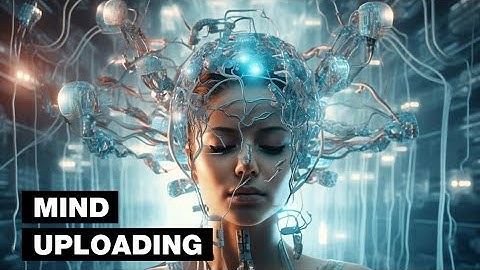 The Insane Future of Mind Uploading [Documentary]
