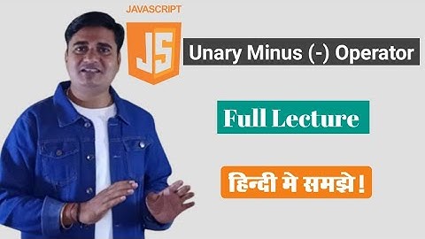 JavaScript Unary Minus (-) Operator | Unary Negation Operator (-) in JavaScript?