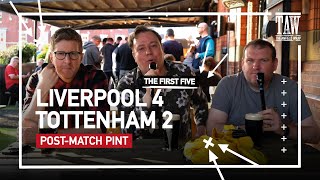 Liverpool 4 Tottenham Hotspur 2 | Post-Match Pint | First Five