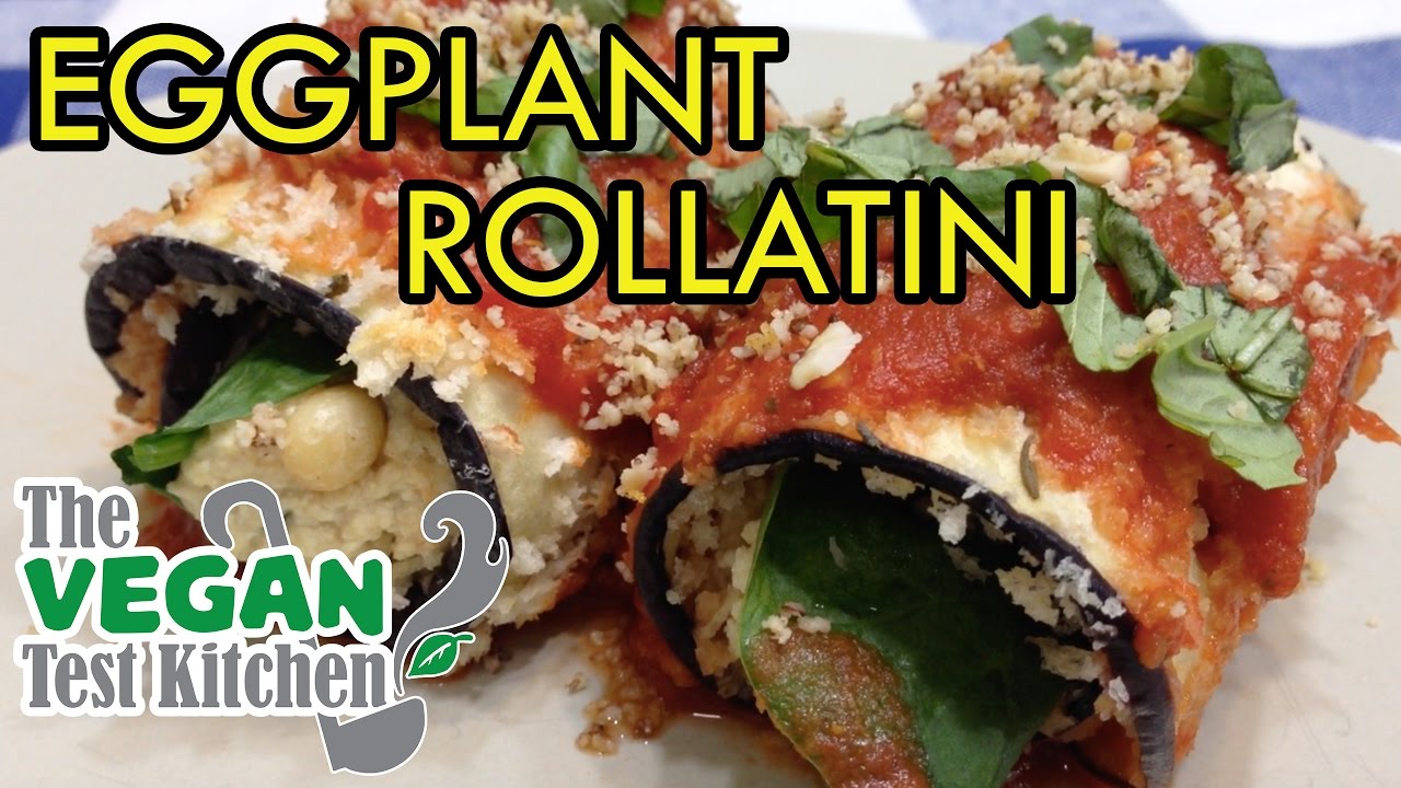 Eggplant Rollatini w/ Vegan Parmesan The Vegan Test Kitchen YouTube