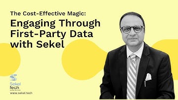 The Cost-Effective Magic: Engaging Through First-Party Data with Sekel