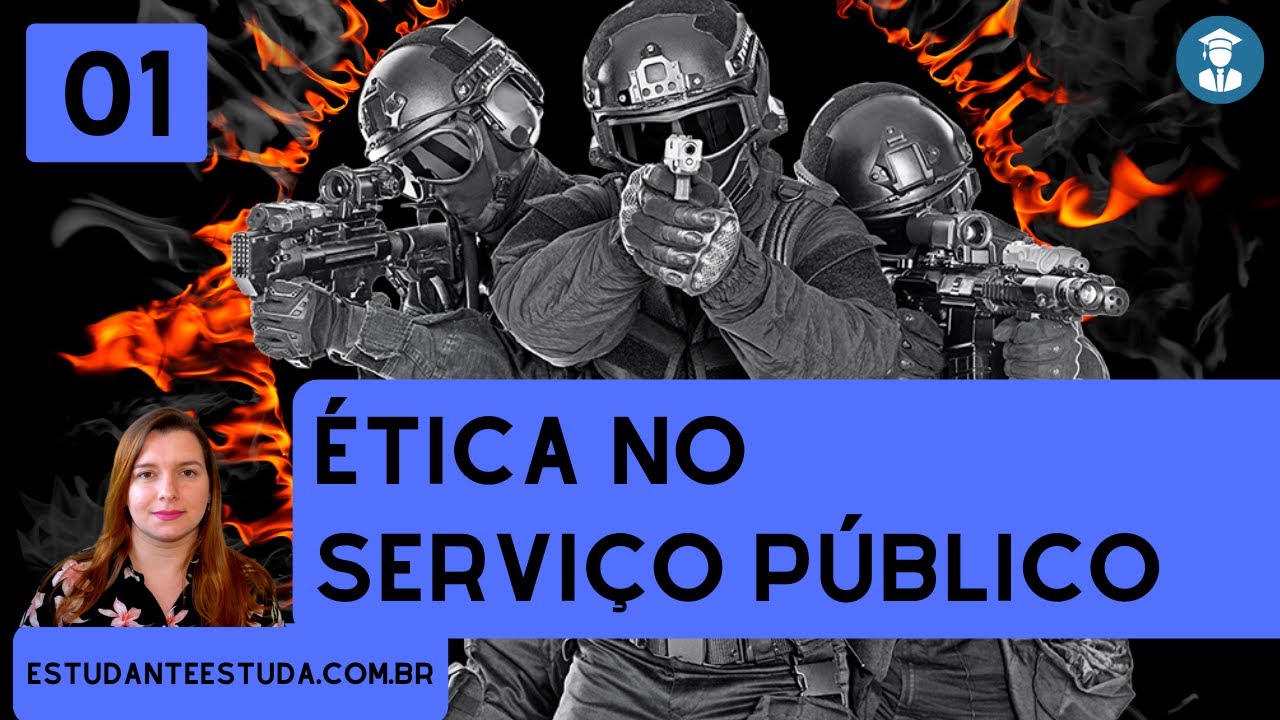 01 - Ética no Serviço Público, Área Policial (PRF, PF, DEPEN, PC, GUARDAS) #EstudanteEstuda