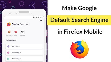 How to Make Google as Default Search Engine in Firefox Android Mobile?