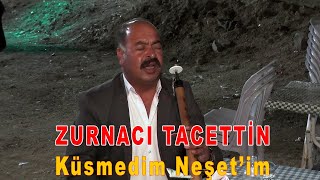 Zurnacı Tacettin Küsmedim Neşedim Kahrettim Sana Resimi