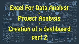 11. Excel For Data Analyst - Project 1 - Creation of a dashboard part 2
