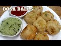 DOSA BALLS RECIPE - Tasty & delicious dosa balls| coconut chutney recipe| Quick snacks recipe|