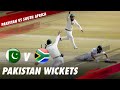 Pakistan Fall Of Wickets | South Africa vs Pakistan | 2nd Test Day 2 | PCB | ME2E