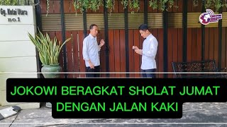 Jokowi Berangkat Sholat Jumat Dengan Jalan Kaki