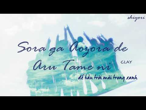 (Vietsub) 空が青空であるために - Sora ga Aozora de Aru Tame ni - GLAY