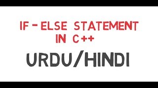 IF ELSE STATEMENT in C++ Urdu/Hindi