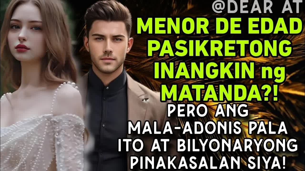 MENOR DE EDAD PASIKRETONG INANGKIN NG MATANDA？ PERO ANG MALA-ADONIS AT BILYONARYO PALA ITO.