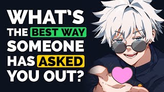 What's the BEST WAY Someone has asked you out? - Reddit Podcast
