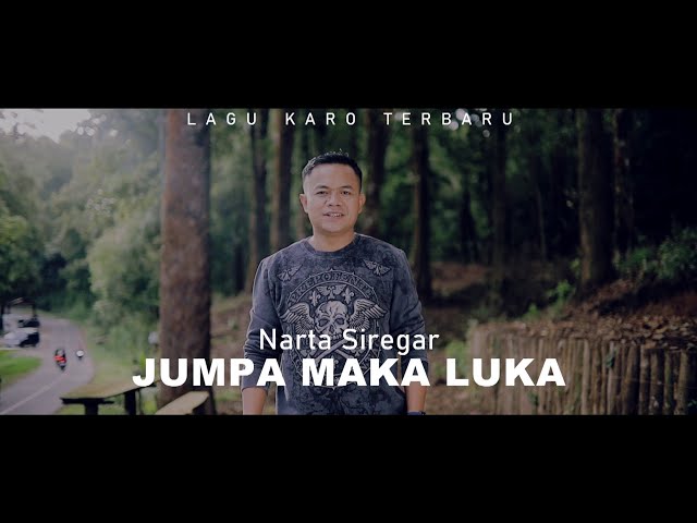 Lagu Karo Terbaru 2023 - NARTA SIREGAR - Jumpa Maka Luka (Official Music Video) class=