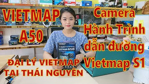 Vietmap A50 Camera Hành Trình dẫn đường HOT nhất hiện nay | Đại Lý Vietmap Thái Nguyên