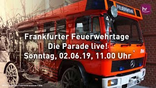 Frankfurter Feuerwehrtage – Die Parade