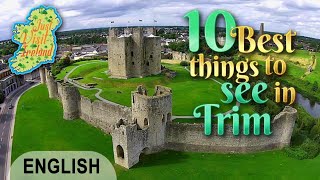 MEATH: 10 Best things to see in Trim