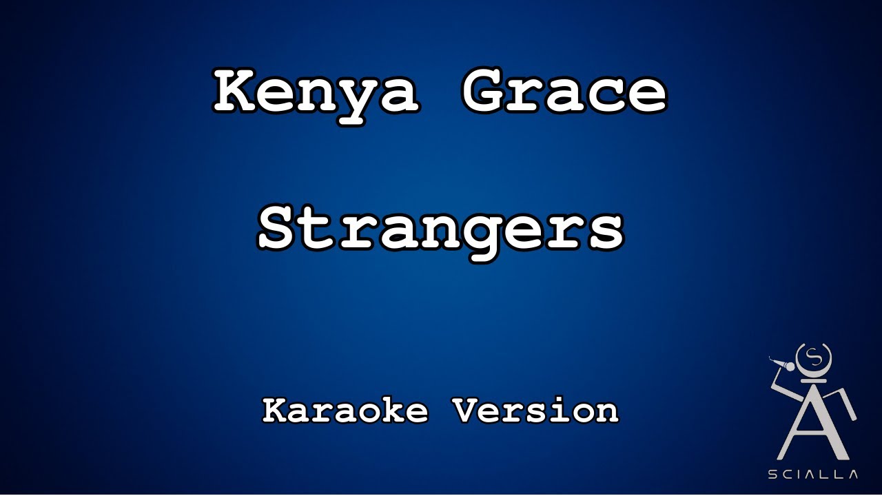Kenya Grace - Strangers (KARAOKE)